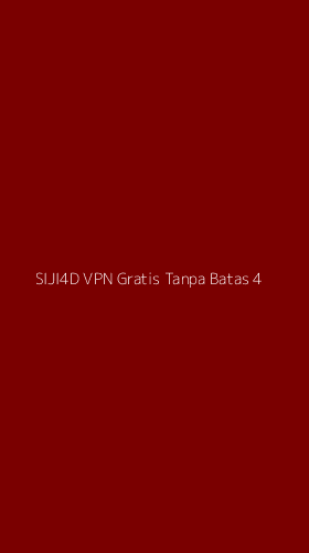 Tampilan Antarmuka Aplikasi Siji4d Vpn Gratis Tanpa Batas - 4