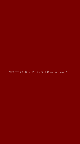 Tampilan Antarmuka Aplikasi Sikat777 Aplikasi Daftar Slot Resmi Android - 1