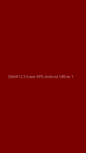 Tampilan Antarmuka Aplikasi Sinar123 Game Rpg Android Offline - 1