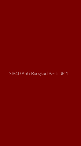 Tampilan Antarmuka Aplikasi Sip4d Anti Rungkad Pasti Jp - 1