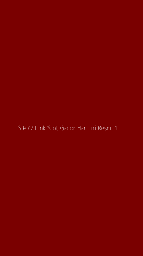 Tampilan Antarmuka Aplikasi Sip77 Link Slot Gacor Hari Ini Resmi - 1
