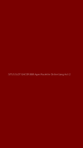 Tampilan Antarmuka Aplikasi Situs Slot Gacor 888 Agen Roulette Online Uang Asli - 2