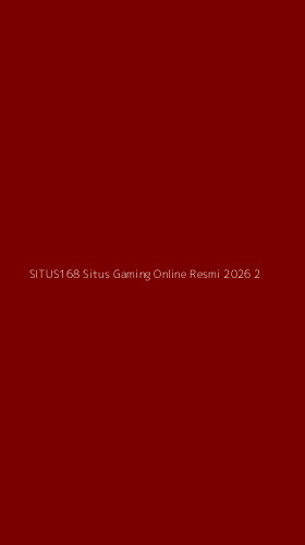 Tampilan Antarmuka Aplikasi Situs168 Situs Gaming Online Resmi 2026 - 2