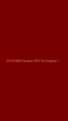 Tampilan Antarmuka Aplikasi Situs388 Panduan Seo Terlengkap - 1