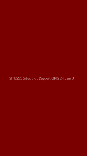 Tampilan Antarmuka Aplikasi Situs55 Situs Slot Deposit Qris 24 Jam - 3