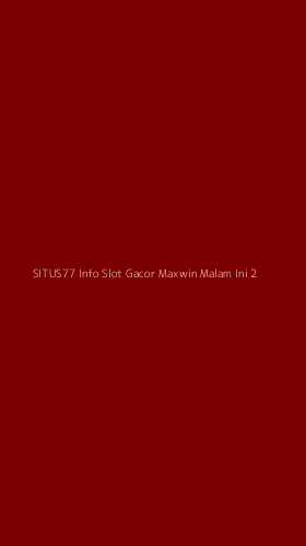 Tampilan Antarmuka Aplikasi Situs77 Info Slot Gacor Maxwin Malam Ini - 2