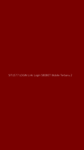 Tampilan Antarmuka Aplikasi Situs77 Login Link Login Sbobet Mobile Terbaru - 2