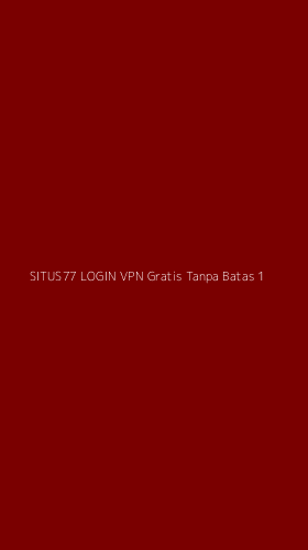 Tampilan Antarmuka Aplikasi Situs77 Login Vpn Gratis Tanpa Batas - 1