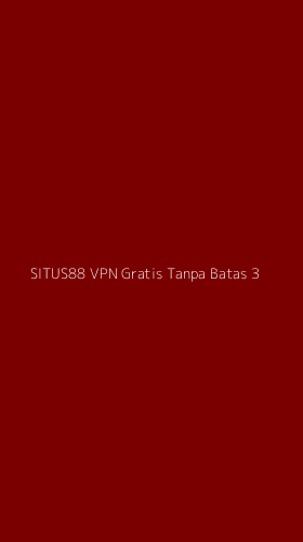 Tampilan Antarmuka Aplikasi Situs88 Vpn Gratis Tanpa Batas - 3