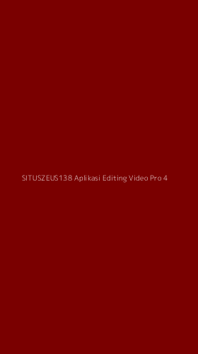 Tampilan Antarmuka Aplikasi Situszeus138 Aplikasi Editing Video Pro - 4