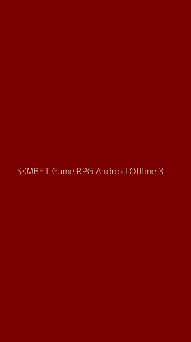 Tampilan Antarmuka Aplikasi Skmbet Game Rpg Android Offline - 3