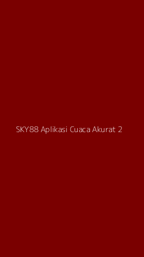 Tampilan Antarmuka Aplikasi Sky88 Aplikasi Cuaca Akurat - 2