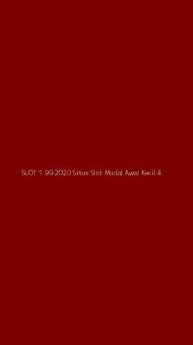 Tampilan Antarmuka Aplikasi Slot 1 99 2020 Situs Slot Modal Awal Kecil - 4
