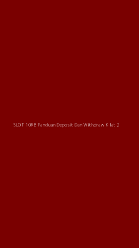 Tampilan Antarmuka Aplikasi Slot 10rb Panduan Deposit Dan Withdraw Kilat - 2