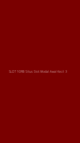 Tampilan Antarmuka Aplikasi Slot 10rb Situs Slot Modal Awal Kecil - 3