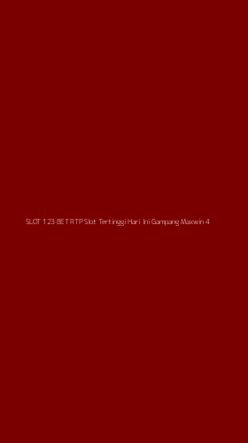 Tampilan Antarmuka Aplikasi Slot 123 Bet Rtp Slot Tertinggi Hari Ini Gampang Maxwin - 4