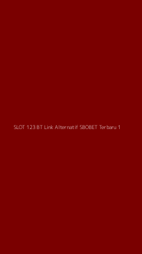 Tampilan Antarmuka Aplikasi Slot 123 Bt Link Alternatif Sbobet Terbaru - 1