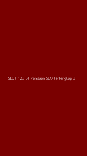 Tampilan Antarmuka Aplikasi Slot 123 Bt Panduan Seo Terlengkap - 3