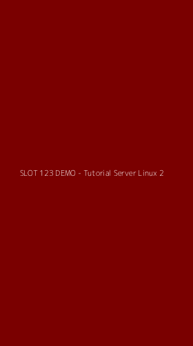 Tampilan Antarmuka Aplikasi SLOT 123 DEMO - Tutorial Server Linux - 2
