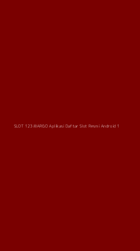 Tampilan Antarmuka Aplikasi Slot 123 Margo Aplikasi Daftar Slot Resmi Android - 1