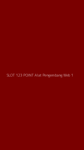 Tampilan Antarmuka Aplikasi Slot 123 Point Alat Pengembang Web - 1