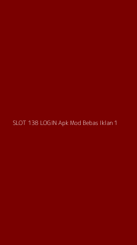Tampilan Antarmuka Aplikasi Slot 138 Login Apk Mod Bebas Iklan - 1