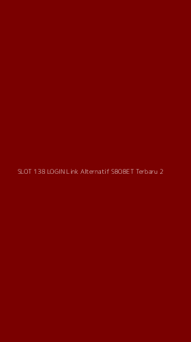 Tampilan Antarmuka Aplikasi Slot 138 Login Link Alternatif Sbobet Terbaru - 2