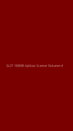 Tampilan Antarmuka Aplikasi Slot 168wb Aplikasi Scanner Dokumen - 4