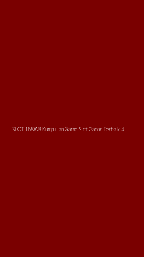 Tampilan Antarmuka Aplikasi Slot 168wb Kumpulan Game Slot Gacor Terbaik - 4