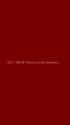 Tampilan Antarmuka Aplikasi Slot 188 Bet Desain Grafis Android - 2