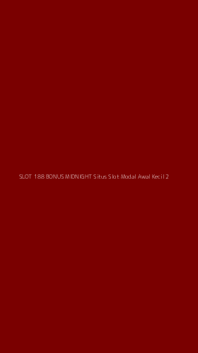 Tampilan Antarmuka Aplikasi Slot 188 Bonus Midnight Situs Slot Modal Awal Kecil - 2