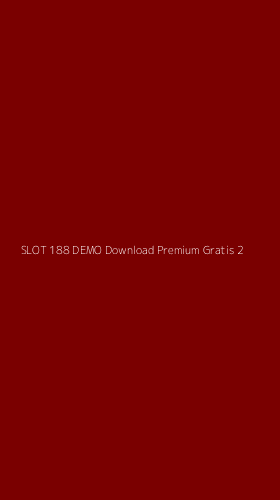 Tampilan Antarmuka Aplikasi Slot 188 Demo Download Premium Gratis - 2