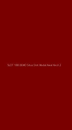 Tampilan Antarmuka Aplikasi Slot 188 Demo Situs Slot Modal Awal Kecil - 2