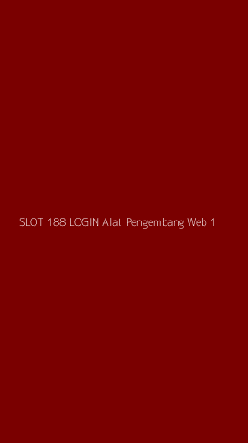 Tampilan Antarmuka Aplikasi Slot 188 Login Alat Pengembang Web - 1