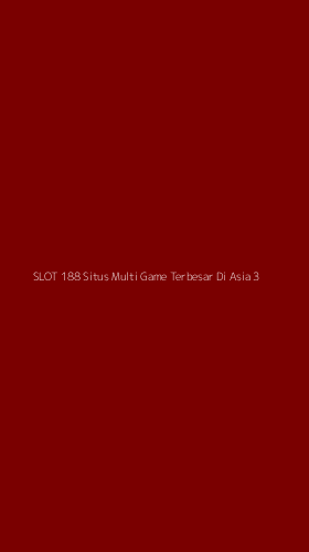 Tampilan Antarmuka Aplikasi Slot 188 Situs Multi Game Terbesar Di Asia - 3