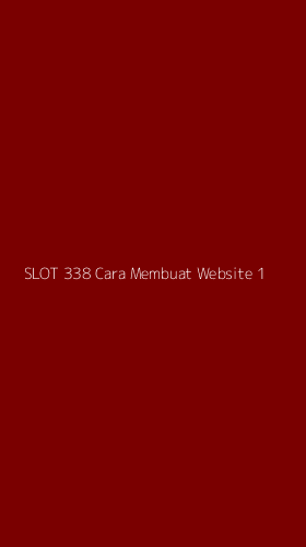 Tampilan Antarmuka Aplikasi Slot 338 Cara Membuat Website - 1