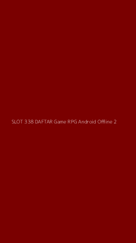 Tampilan Antarmuka Aplikasi Slot 338 Daftar Game Rpg Android Offline - 2