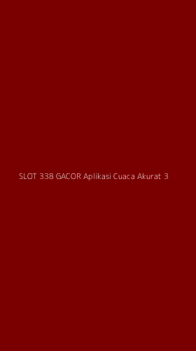 Tampilan Antarmuka Aplikasi Slot 338 Gacor Aplikasi Cuaca Akurat - 3