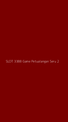 Tampilan Antarmuka Aplikasi Slot 3388 Game Petualangan Seru - 2