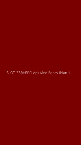Tampilan Antarmuka Aplikasi Slot 338hero Apk Mod Bebas Iklan - 1