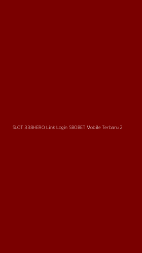 Tampilan Antarmuka Aplikasi Slot 338hero Link Login Sbobet Mobile Terbaru - 2