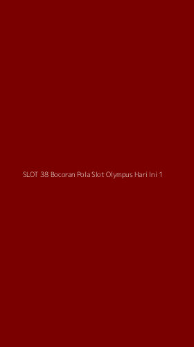 Tampilan Antarmuka Aplikasi Slot 38 Bocoran Pola Slot Olympus Hari Ini - 1