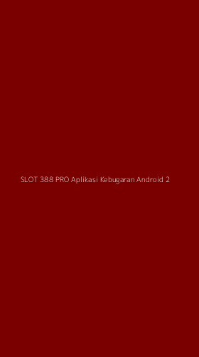 Tampilan Antarmuka Aplikasi Slot 388 Pro Aplikasi Kebugaran Android - 2