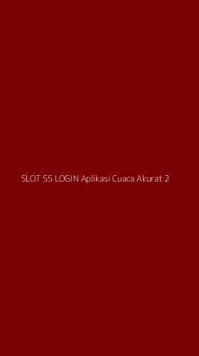 Tampilan Antarmuka Aplikasi Slot 55 Login Aplikasi Cuaca Akurat - 2
