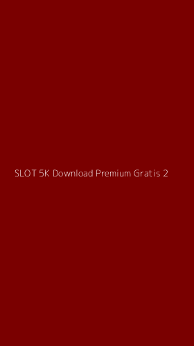 Tampilan Antarmuka Aplikasi Slot 5k Download Premium Gratis - 2