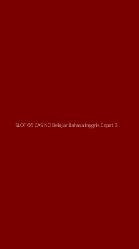 Tampilan Antarmuka Aplikasi Slot 66 Casino Belajar Bahasa Inggris Cepat - 3