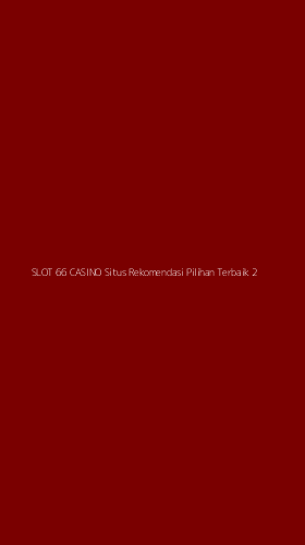 Tampilan Antarmuka Aplikasi Slot 66 Casino Situs Rekomendasi Pilihan Terbaik - 2
