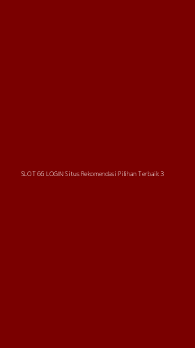 Tampilan Antarmuka Aplikasi Slot 66 Login Situs Rekomendasi Pilihan Terbaik - 3