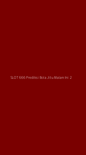 Tampilan Antarmuka Aplikasi Slot 666 Prediksi Bola Jitu Malam Ini - 2