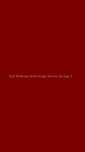 Tampilan Antarmuka Aplikasi Slot 69 Bandar Online Dengan Winrate Tertinggi - 3